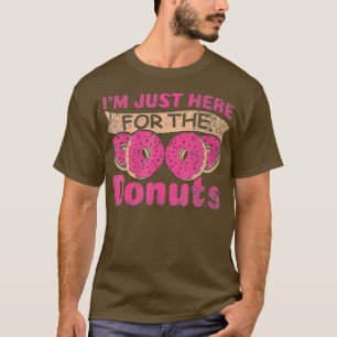 Im Just Here for the Donuts Funny Junk Food T-Shirt