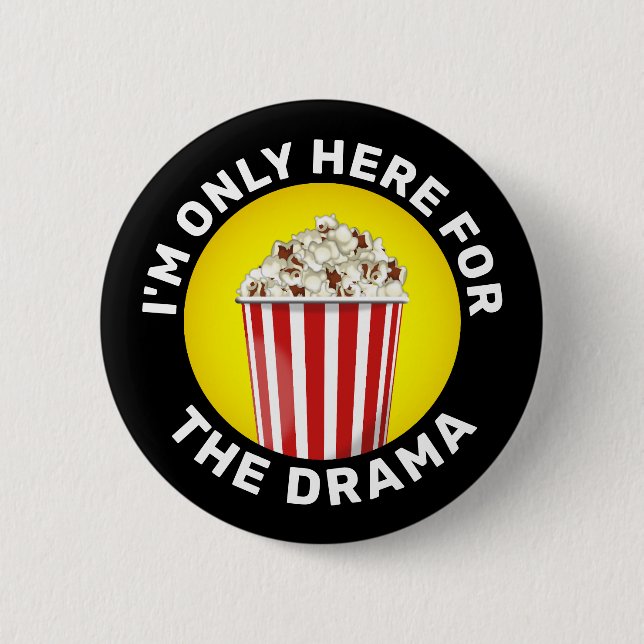 "I'm Just Here For The Drama" Bucket of Popcorn Button (Front)