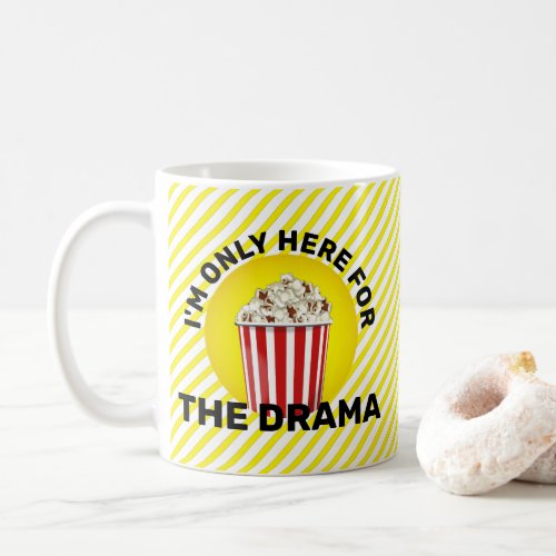 Im Just Here For The Drama Bucket of Popcorn Coffee Mug
