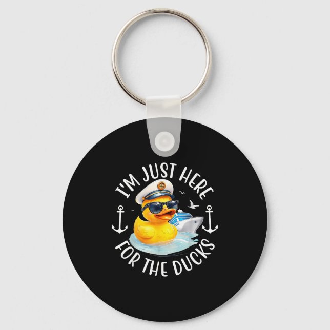 I'm Just Here For The Duck, Duck Cruise, Funny Vac Keychain (Front)