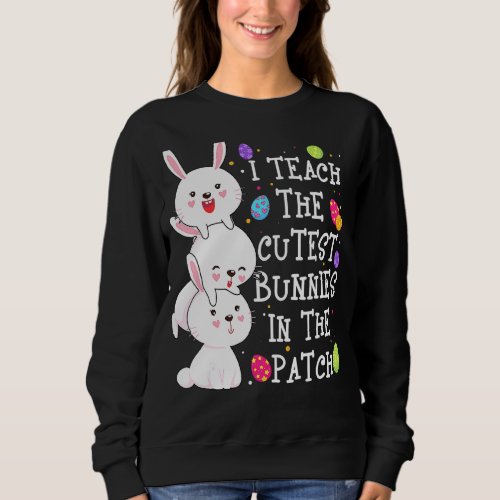 Im Just Here For The Easter Eggs Hunting Happy Ea Sweatshirt