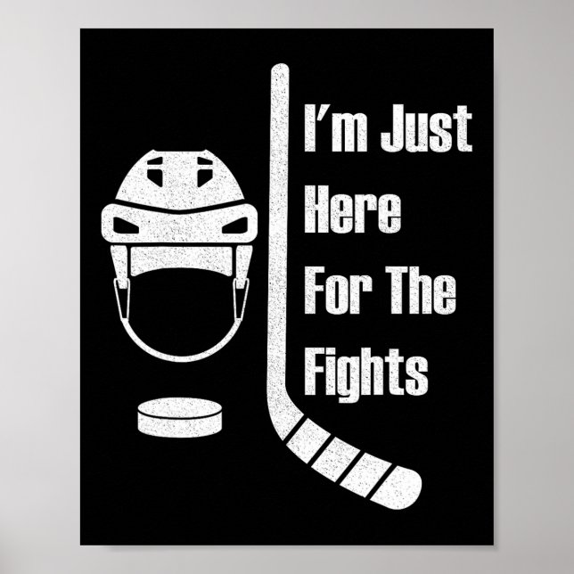 I'm Just Here For The Fights Funny Hockey (3)  Poster (Front)