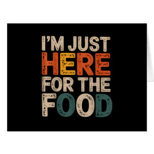 I'm Just Here For The Food Funny Foodie Gift Cards