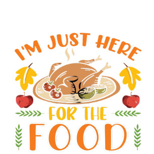 im just here for the food T-Shirt