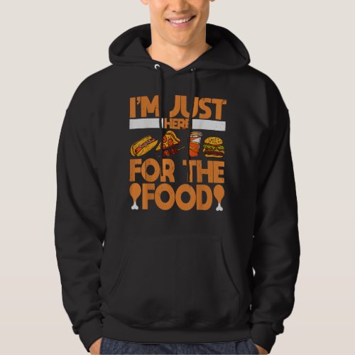 Im Just Here For The Food Vintage Great Hoodie