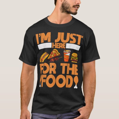 Im Just Here For The Food Vintage Great T_Shirt