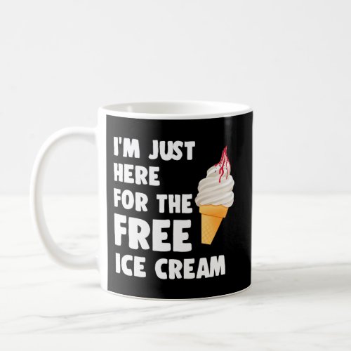 IM Just Here For The Free Ice Cream Cruise 2023 Coffee Mug