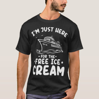 I'M Just Here For The Free Ice Cream Family Trip C T-Shirt