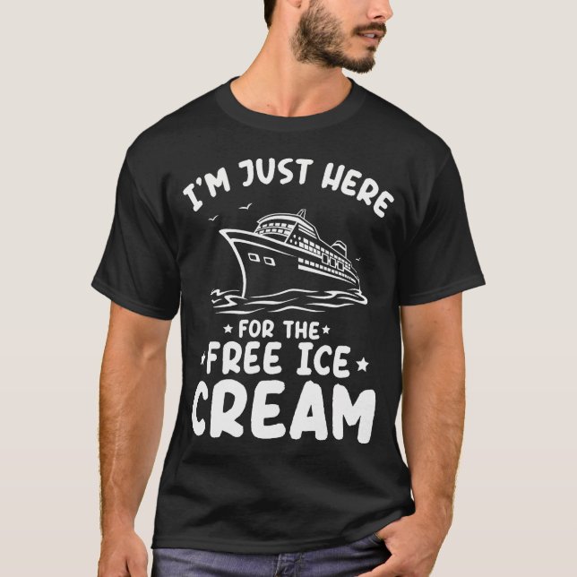 I'M Just Here For The Free Ice Cream Family Trip C T-Shirt (Front)