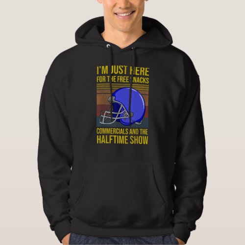 Im just here for the free snacks commercials half hoodie