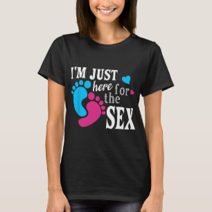 Im Just Here For The Funny Gender Reveal Party  T-Shirt