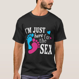 Im Just Here For The Funny Gender Reveal Party T-Shirt