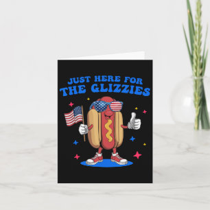 I'm Just Here For The Glizzies Funny Fourth Of Jul Card