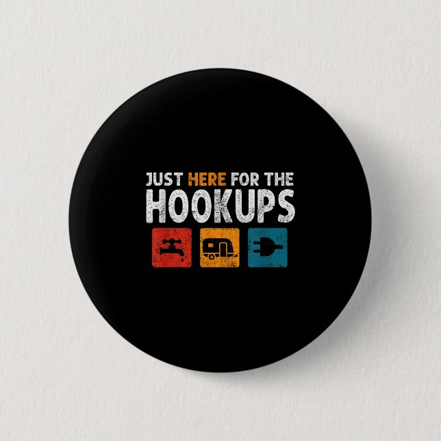 Im Just Here For The Hookups Funny Camp Rv Camper  Button (Front)