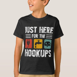 Im Just Here For The Hookups Funny Camp Rv Camper  T-Shirt