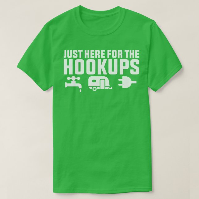 Im Just Here For The Hookups T-Shirt (Design Front)