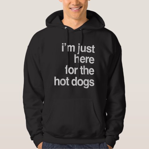 Im Just Here For The Hot Dogs Funny Summer Hotdog Hoodie