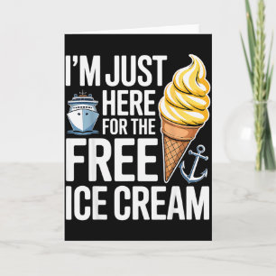 I'm Just Here For The Ice Cream Funny Cruise 2025  Card