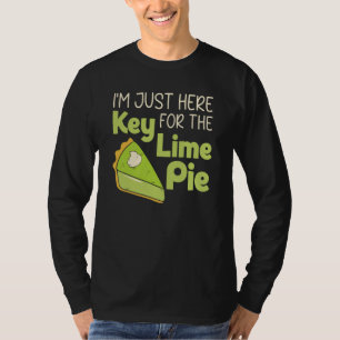 I'm Just Here For The Key Lime Pie Florida Dessert T-Shirt