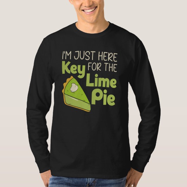 I'm Just Here For The Key Lime Pie Florida Dessert T-Shirt (Front)