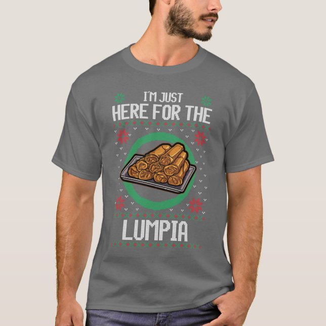 Im just here for the Lumpia T-Shirt (Front)