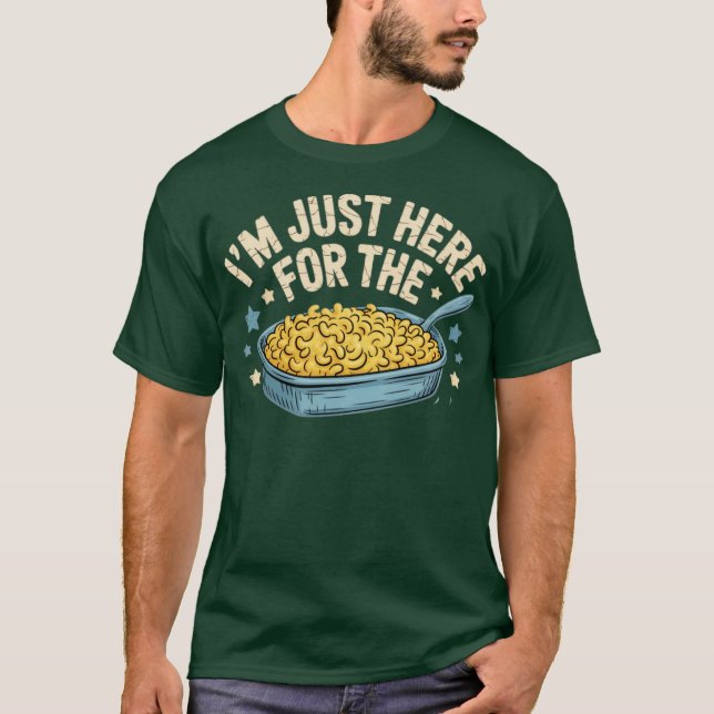 I'm Just Here for the Mac and Cheese T-Shirt (Front)