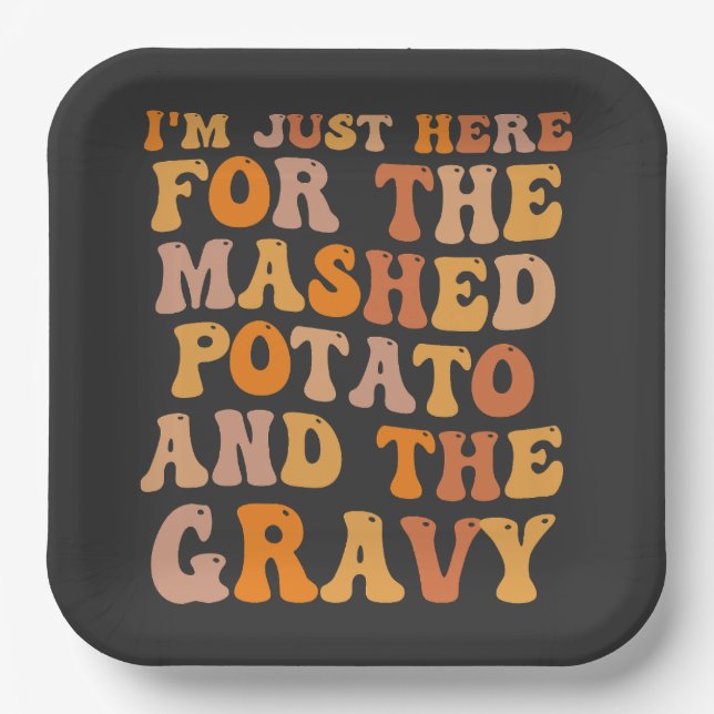 I'm Just here For the Mashed Potato Funny Turkey  Paper Plates (Front)