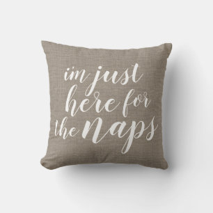 I'm Just Here for the Naps   Rustic Beige Throw Pillow