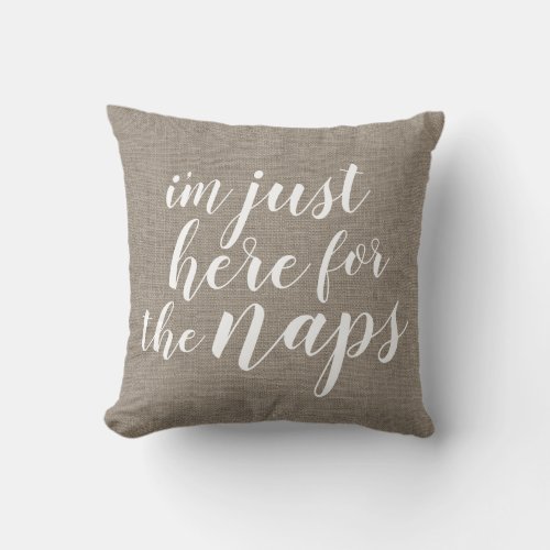 Im Just Here for the Naps  Rustic Beige Throw Pillow