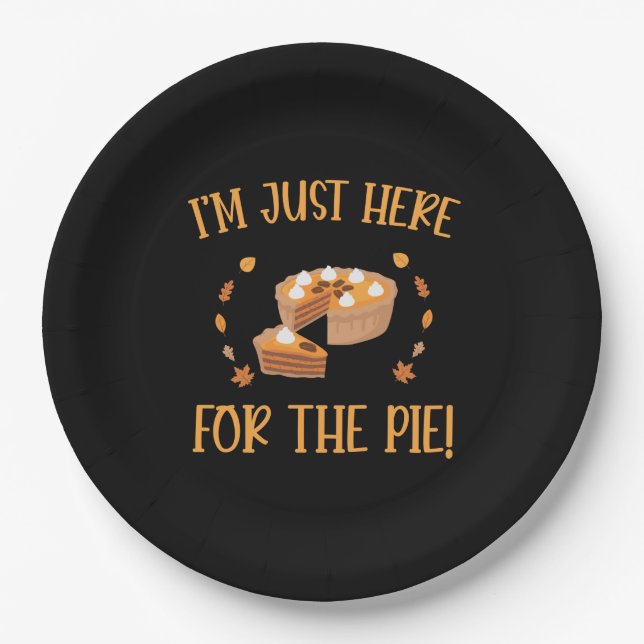 I'M Just Here For The Pie Thanksgiving  Paper Plates (Front)