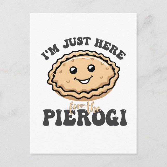 I'm Just Here For the Pierogi  Announcement Postcard (Front)