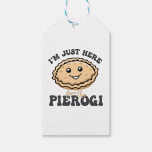 I'm Just Here For the Pierogi  Gift Tags