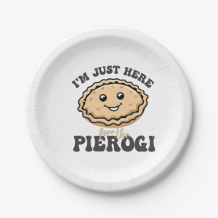 I'm Just Here For the Pierogi  Paper Plates
