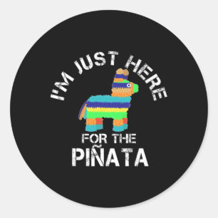 I'm Just Here For The Pinata Funny Cinco De Mayo Classic Round Sticker