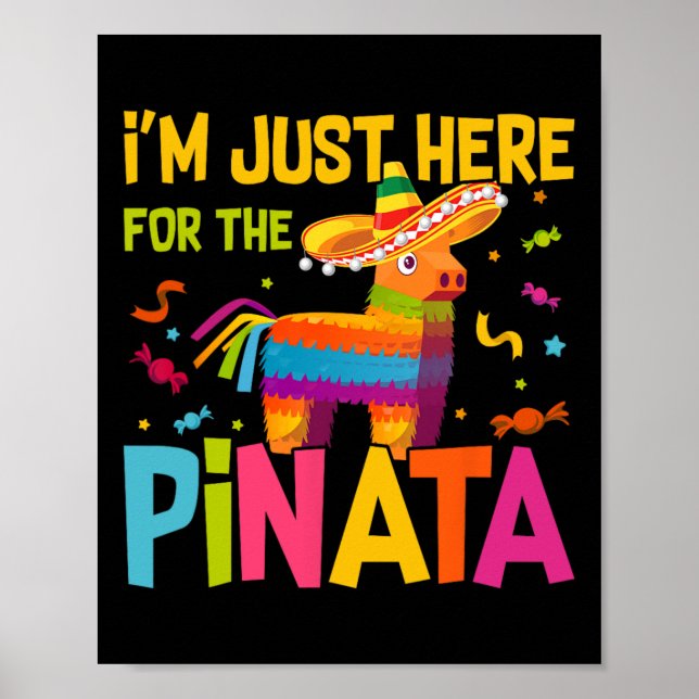 I'm Just Here For The Pinata Funny Mexican Party  Poster (Front)