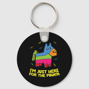I'm Just Here For The Pinata Keychain
