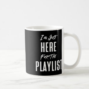 I'm Just Here For The Playlist Funny Workout Gym E Coffee Mug