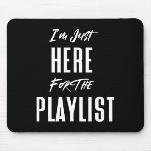 I'm Just Here For The Playlist Funny Workout Gym E Mouse Pad