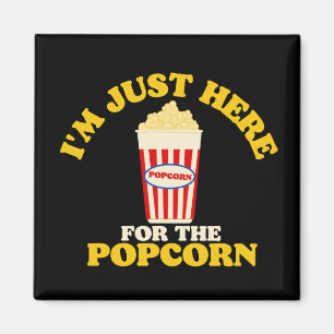 I'm Just Here For The Popcorn Magnet