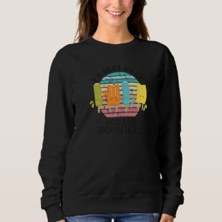 I'm Just Here For The Popsicle For Men Women Summe Sweatshirt