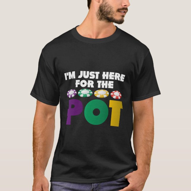I'M Just Here For The Pot Funny Poker Lover Long S T-Shirt (Front)