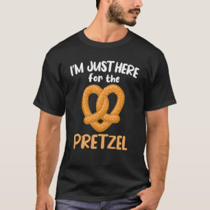 I'm Just Here For The Pretzel Pretzel Day Love Pr T-Shirt
