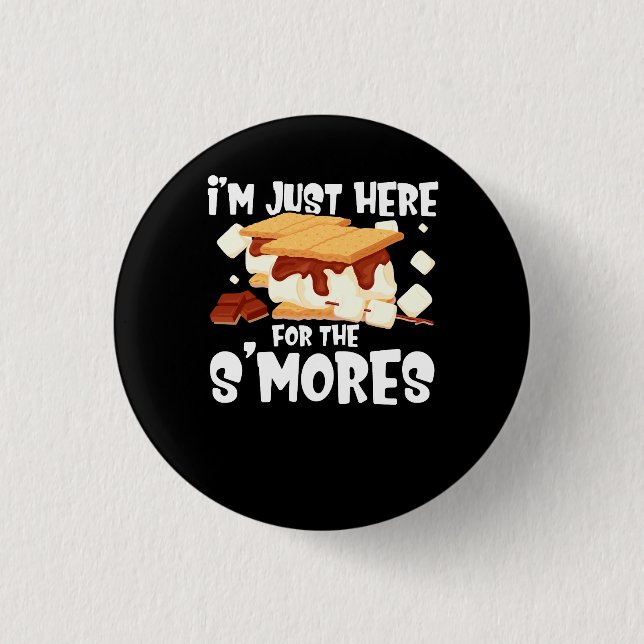 I'm Just Here For The Smores Campfire S'Mores Camp Button (Front)