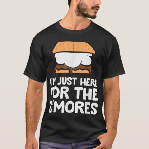 I'M Just Here For The Smores Campfire S'Mores T-Shirt