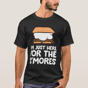 I'M Just Here For The Smores Campfire S'Mores T-Shirt