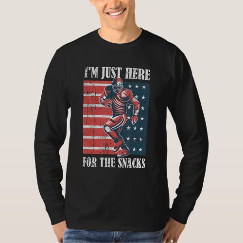 Im Just Here For The Snacks  American Football T_Shirt