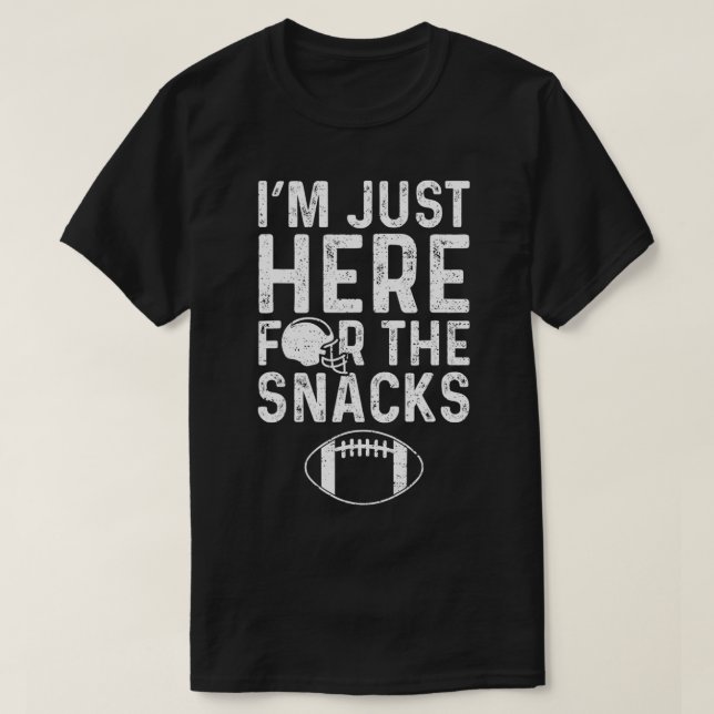 I'm Just Here For The Snacks  Football Game  T-Shirt (Design Front)