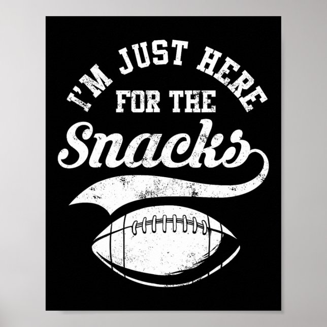 I'm Just Here For The Snacks Funny American Footba Poster (Front)