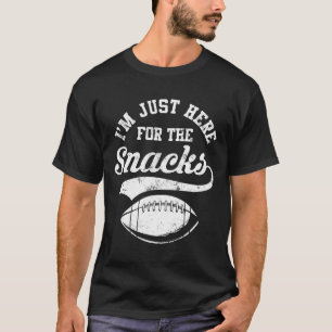 I'm Just Here For The Snacks Funny American Footba T-Shirt