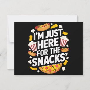 I'm Just Here For The Snacks Funny Food Lover Food Invitation